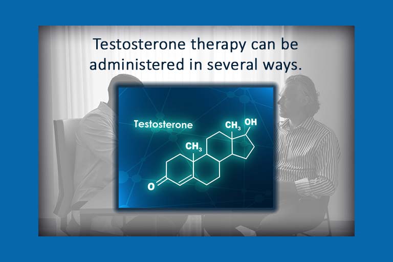 Testosterone therapy can be administered in several ways.
